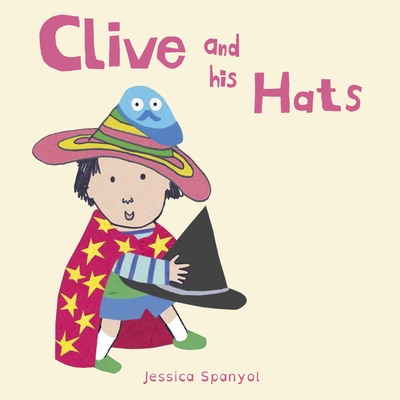 Clive and His Hats - Jessica Spanyol