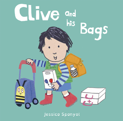 Clive and His Bags - Jessica Spanyol