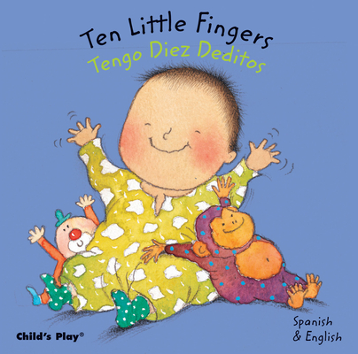 Ten Little Fingers/Tengo Diez Deditos - Annie Kubler