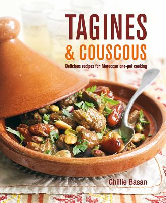 Tagines and Couscous: Delicious Recipes for Moroccan One-Pot Cooking - Ghillie Basan
