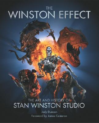 The Winston Effect: The Art & History of Stan Winston Studio - Jody Duncan