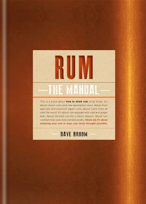 Rum: The Manual - Dave Broom