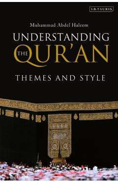 Understanding the Qur'an: Themes and Style - Muhammad Abdel Haleem