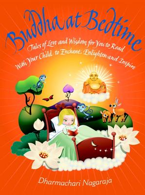 Buddha at Bedtime: Tales of Love and Wisdom - Dharmachari Nagaraja