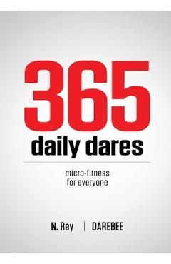 Poza produsului 365 Daily Dares: Micro-Fitness For Everyone - N. Rey