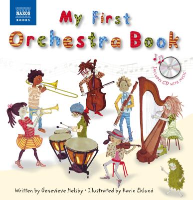 My First Orchestra Book: Book & CD [With CD (Audio)] - Genevieve Helsby