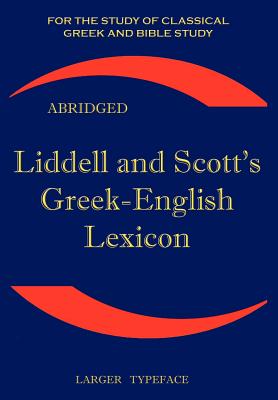Liddell and Scott's Greek-English Lexicon, Abridged - Henry George Liddell
