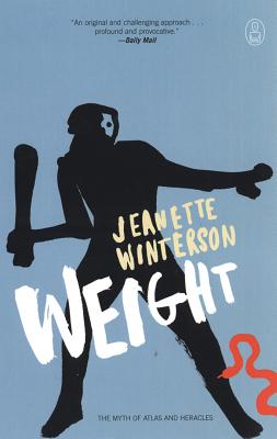 Weight: The Myth of Atlas and Heracles - Jeanette Winterson