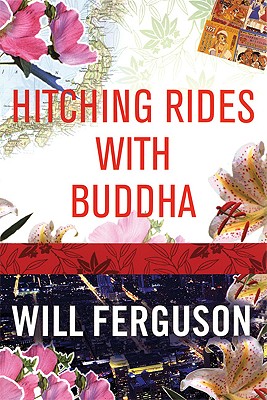 Hitching Rides with Buddha - Will Ferguson