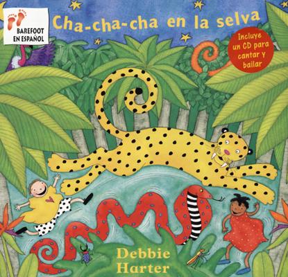 Cha-Cha-Cha en la Selva [With CD] = The Animal Boogie - Debbie Harter