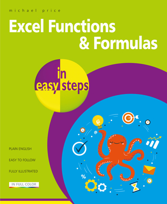 Excel Functions & Formulas in Easy Steps - Michael Price