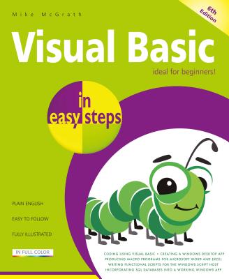 Visual Basic in Easy Steps: Updated for Visual Basic 2019 - Mike Mcgrath