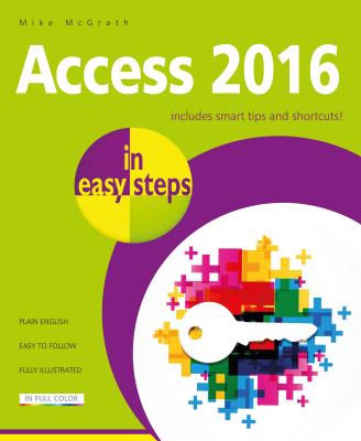 Access 2016 in Easy Steps - Mike Mcgrath