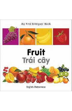 Coperta cărții 'My First Bilingual Book-Fruit (English-Vietnamese) - Milet Publishing'