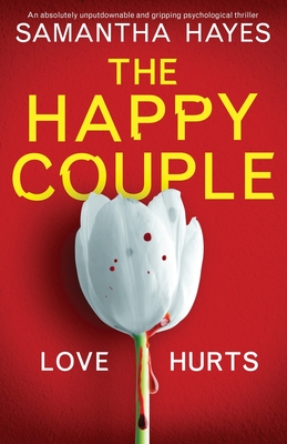 The Happy Couple: An absolutely unputdownable and gripping psychological thriller - Samantha Hayes
