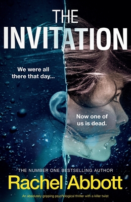 The Invitation: An absolutely gripping psychological thriller with a killer twist - Rachel Abbott