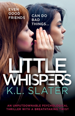 Little Whispers: An unputdownable psychological thriller with a breathtaking twist - K. L. Slater
