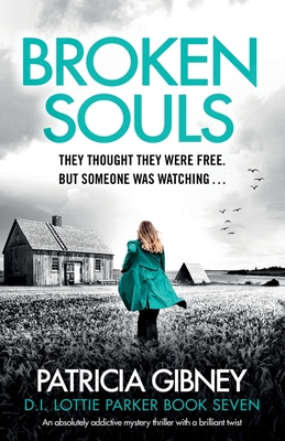 Broken Souls: An absolutely addictive mystery thriller with a brilliant twist - Patricia Gibney
