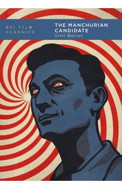 The Manchurian Candidate - Greil Marcus