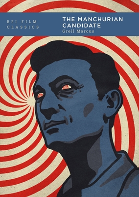 The Manchurian Candidate - Greil Marcus