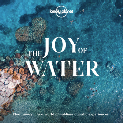 The Joy of Water - Lonely Planet