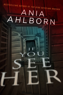 If You See Her - Ania Ahlborn