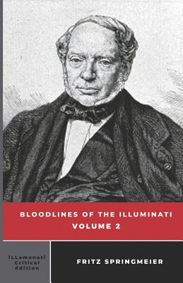 Bloodlines of the Illuminati: Volume 2 - Fritz Springmeier