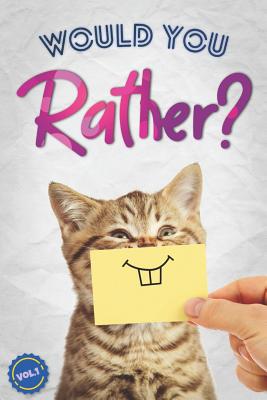 Would You Rather?: The Book Of Silly, Challenging, and Downright Hilarious Questions for Kids, Teens, and Adults(Game Book Gift Ideas)(Vo - Gilden