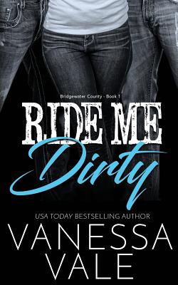Ride Me Dirty - Vanessa Vale