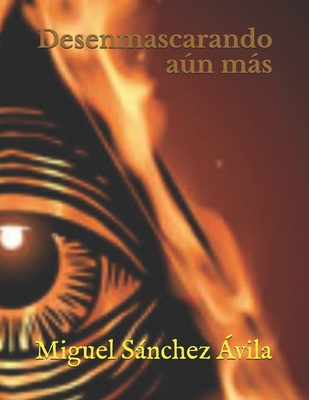 Desenmascarando a�n m�s. - Miguel Sanchez-avila
