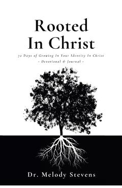 Rooted in Christ - Melody Stevens