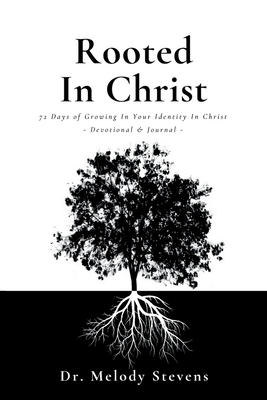 Rooted in Christ - Melody Stevens
