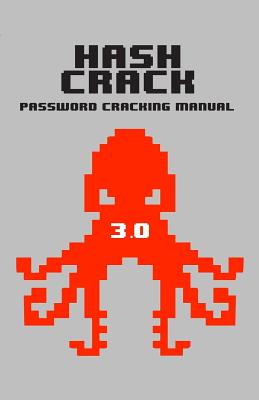 Hash Crack: Password Cracking Manual - Joshua Picolet