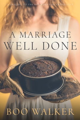 A Marriage Well Done - Boo Walker