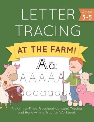 Letter Tracing at the Farm!: An Animal-Filled Preschool Alphabet Tracing and Handwriting Practice Workbook - Little Love