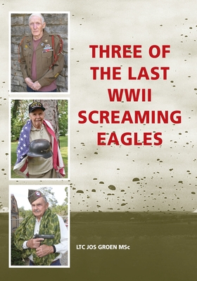 Three of the Last WWII Screaming Eagles - Jos Groen