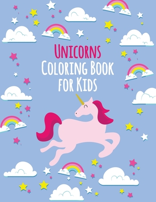 Unicorns Coloring Book for Kids: 130 Pages with Unicorns for Kids - Unicorns are Real! Awesome Coloring Book for Kids - with Unicorns - Allman Dory