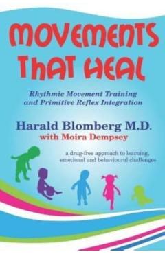 Movements That Heal: Rhythmic Movement Training and Primitive Reflex Integration - Moira Dempsey