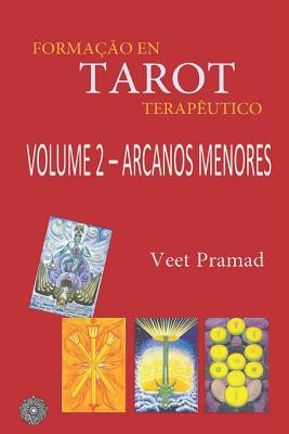 Forma��o Em Tarot Terap�utico - Volume 2 - Arcanos Menores - Veet Pramad