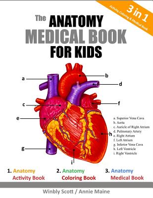 The Anatomy Medical Book For Kids: A Coloring, Activity & Medical Book For Kids - Annie Maine