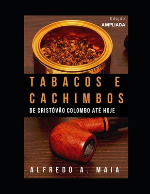 Tabacos e Cachimbos: De Crist - Alfredo A. Maia