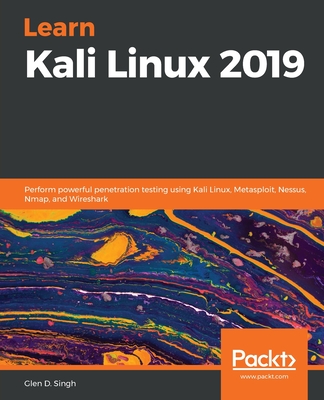 Learn Kali Linux 2019 - Glen D. Singh
