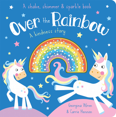 Over the Rainbow: A Kindness Story - Georgina Wren