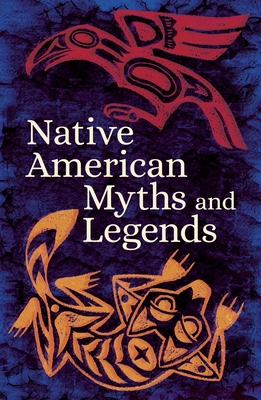 Native American Myths & Legends - Various Authors