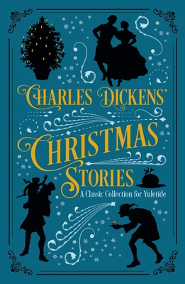 Charles Dickens' Christmas Stories: A Classic Collection for Yuletide - Charles Dickens