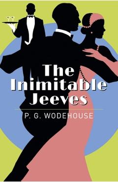 Poza produsului The Inimitable Jeeves - P. G. Wodehouse