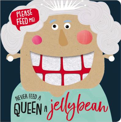 Never Feed a Queen a Jellybean - Make Believe Ideas Ltd