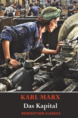 Das Kapital (Capital): A Critique of Political Economy - Karl Marx