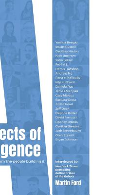Architects of Intelligence: The truth about AI from the people building it - Martin Ford