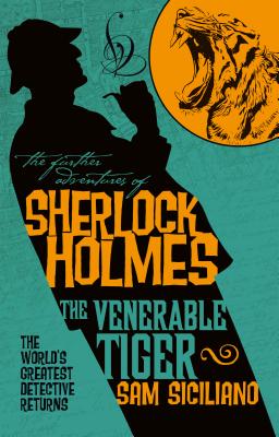 The Further Adventures of Sherlock Holmes - The Venerable Tiger - Sam Siciliano
